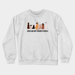 Dogs Are My Favorite People Crewneck Sweatshirt